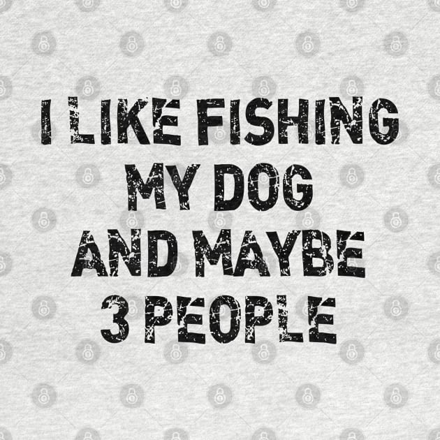 i like fishing my dog and maybe 3 people by bisho2412